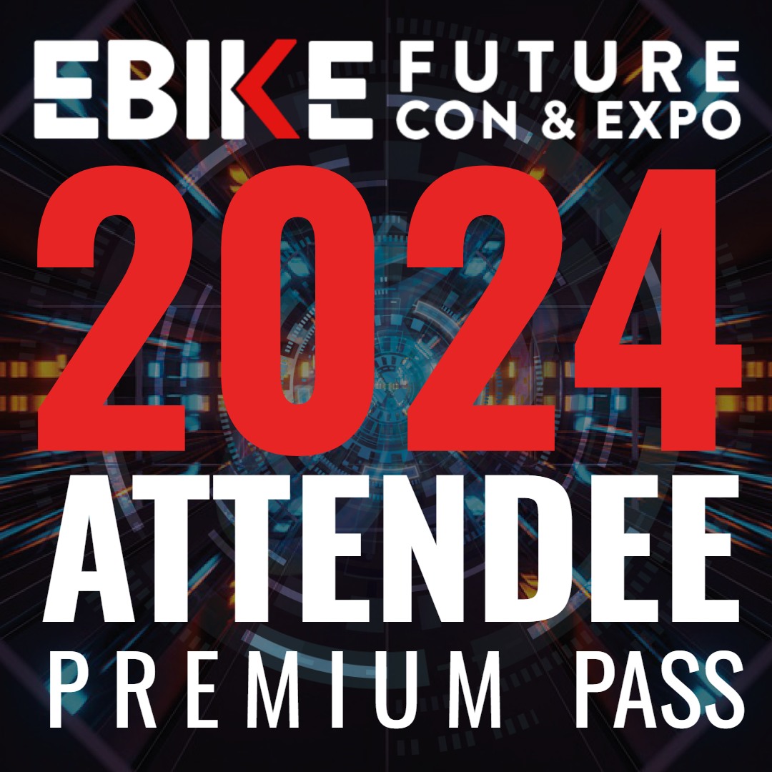 2024 ATTENDEE PREMIUM Ticket EBIKE FUTURE CON EXPO   24 ATT 